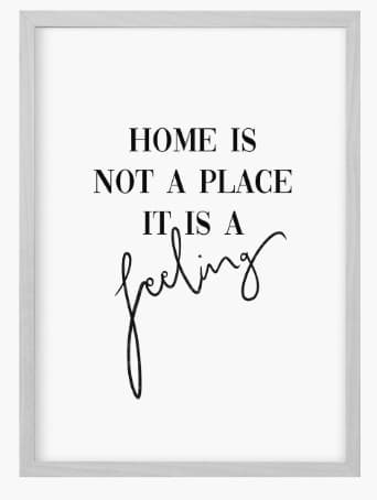 Home is not a place, it is a feeling